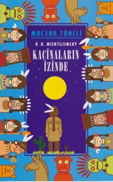 Kaçinaların İzinde -  Macera Tüneli, R. A. Montgomery