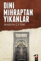 Dini Mihraptan Yıkanlar, Harun Çetin