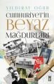 CUMHURİYETİN BEYAZ MAĞDURLARI