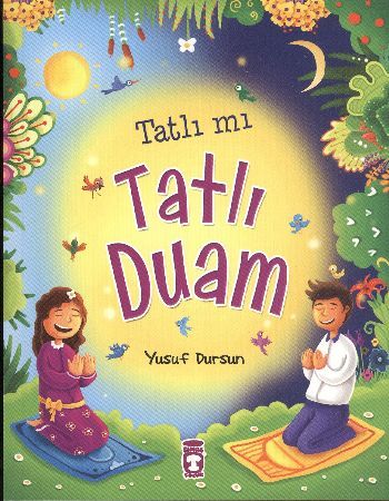 TATLI MI TATLI DUAM (ÇOCUK VE DUA)