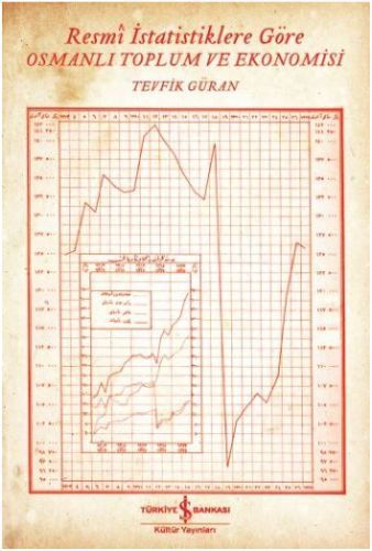 Resmi İstatistiklere Göre Osmanlı Toplum ve Ekonomisi, Tevfik Güran