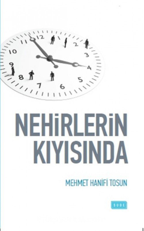 Nehirlerin Kıyısında, Mehmet Hanifi Tosun, Sude Yayınları