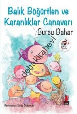 Balık Böğürtlen ve Karanlıklar Canavarı, Burcu Bahar