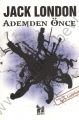 Ademden Önce - Jack London