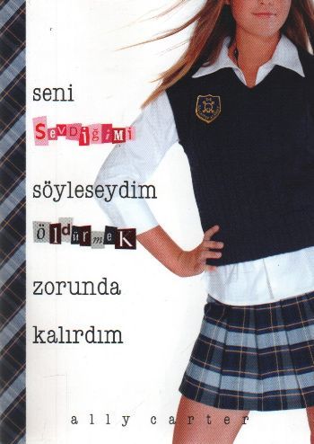 Seni Sevdiğimi Söyleseydim Öldürmek Zorunda Kalırdım, Ally Carter