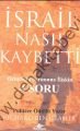 İsrail Nasıl Kaybetti; Ortadoğu Sorununa İlişkin 4 Soru