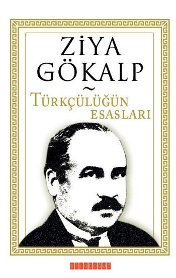 Türkçülüğün Esasları, Ziya Gökalp