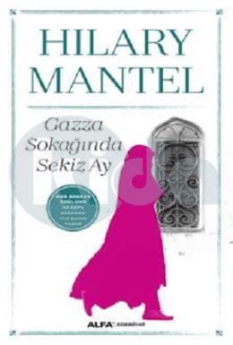 Gazza Sokağında Sekiz Ay, Hilary Mantel