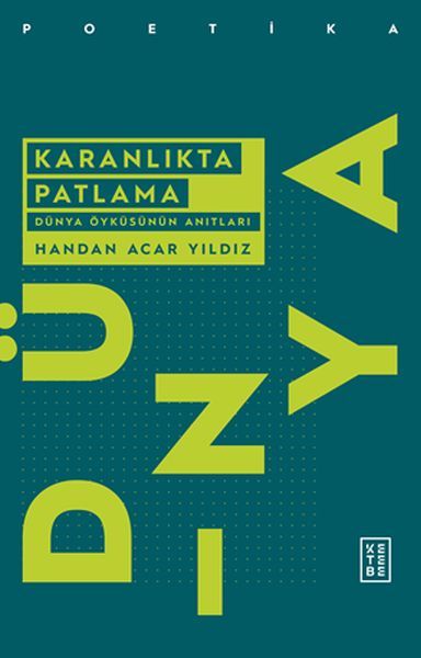 Karanlıkta Patlama Dünya Öyküsünün Anıtları, Handan Acar Yıldız