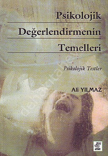 Psikolojik Değerlendirmenin Temelleri, Ali Yılmaz
