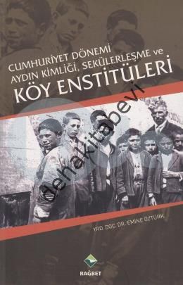 Cumhuriyet Dönemi Aydın Kimliği,Sekülerleşme ve Köy Enstitüleri
