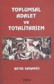 Toplumsal Adalet ve Totalitarizm, Betül Karagöz