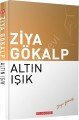 Altın Işık, Ziya Gökalp