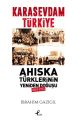 Kara Sevdam Türkiye Ahiska Türklerinin Yeniden Doğuşu, İbrahim Gazigil
