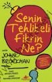 Senin Tehlikeli Fikrin Ne?