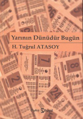 Yarının Dünüdür Bugün, H. Tuğrul Atasoy, Hayal Yayınları