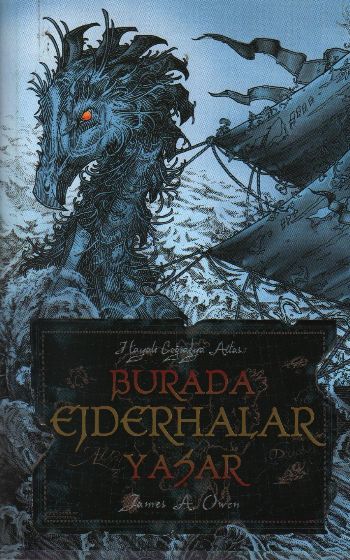 Hayali Coğrafya Atlası Burada Ejderhalar Yaşar, James A. Owen