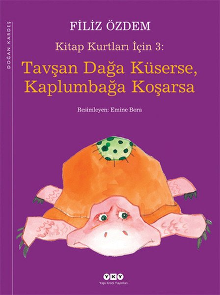 Kitap Kurtları İçin 3 Tavşan Dağa Küserse Kaplumbağa Koşarsa, Filiz Özdem