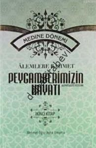 Alemlere Rahmet Peygamberimizin Hayatı 2 (Sıvama Kapak), Medine Dönemi