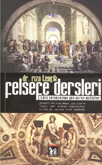 Felsefe Dersleri; Türk Felsefesine Yön Veren Metinler - Rıza Tevfik (Feylesof)