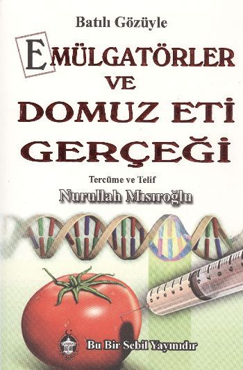 Batılı Gözüyle Emülgatörler ve Domuz Eti Gerçeği - Nurullah Mısıroğlu