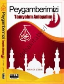 Peygamberimizi Tanıyalım Anlayalım, Ahmet Çelik, Burç Yayınevi