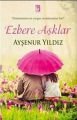 Ezbere Aşklar, Ayşenur Yıldız