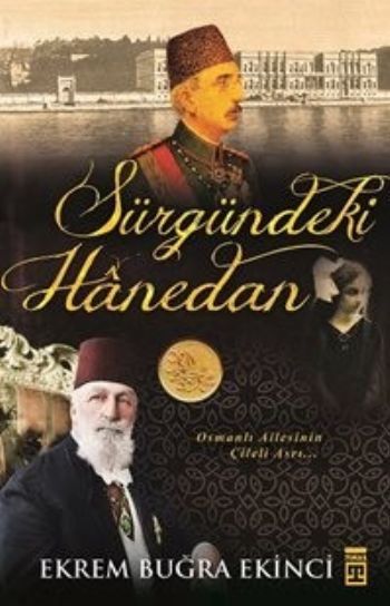 Sürgündeki Hanedan, Ekrem Buğra Ekinci