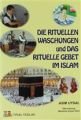 Dıe Rıtüllen Waschungen Und Das Rıtuelle Gebet Im Islam
