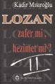 Lozan Zafer mi, Hezimet mi? (Cilt 2) - Kadir Mısıroğlu