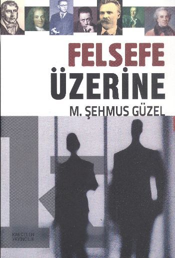 Felsefe üzerine, M. Şehmus Güzel