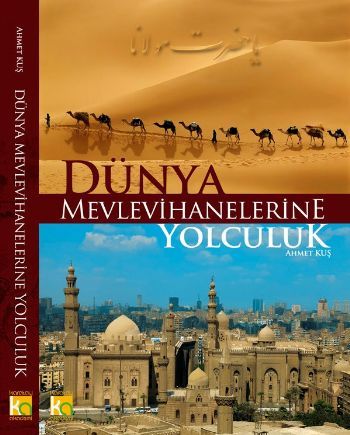 Dünya Mevlevihanelerine Yolculuk, Ahmet Kuş