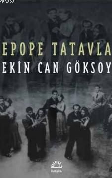 Epope Tatavla, Ekin Can Göksoy, İletişim