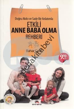 Doğru Akılcı ve Sade Bir Anlatımla Etkili Anne Baba Olma Rehberi, Bahar Çelik, Ekinoks