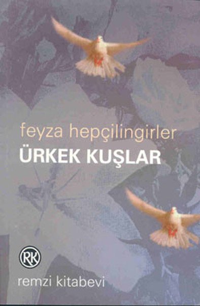 Ürkek Kuşlar, Feyza Hepçilingirler, Remzi Kitabevi