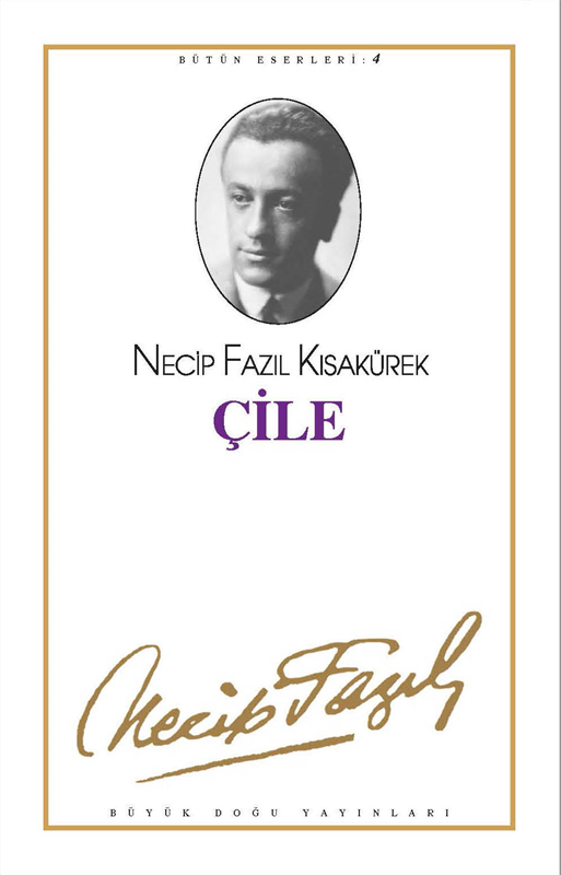 Çile : 4 - Necip Fazıl Bütün Eserleri, Büyük Doğu Yayınları