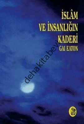 İslam ve İnsanlığın Kaderi, Gai Eaton