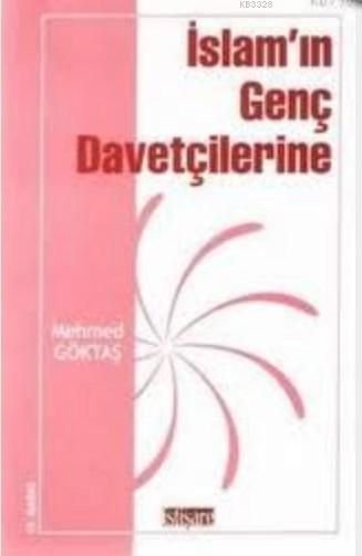 İslam'ın Genç Davetçilerine, Mehmed Göktaş