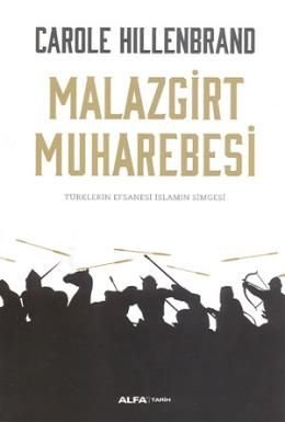Malazgirt Muharebesi, Carole Hillenbrand