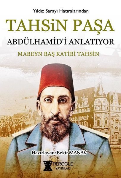 Tahsin Paşa Abdülhamid'i Anlatıyor?, Pergole