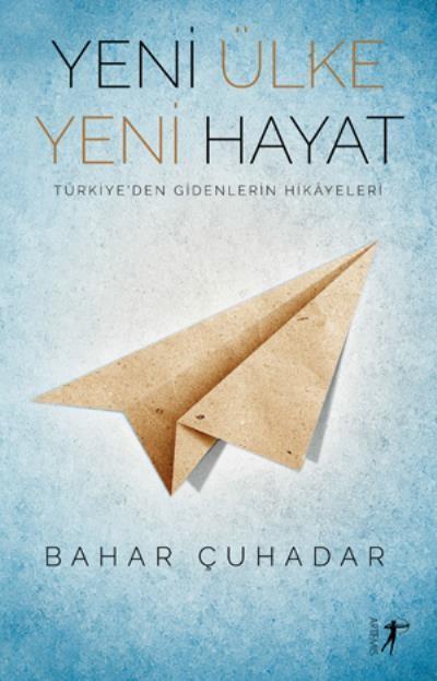 Yeni Ülke Yeni Hayat, Bahar Çuhadar