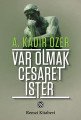 Var Olmak Cesaret İster, A. Kadir Özer, Remzi Kitabevi