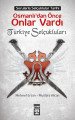 Osmanlıdan Önce Onlar Vardı, Türkiye Selçukluları