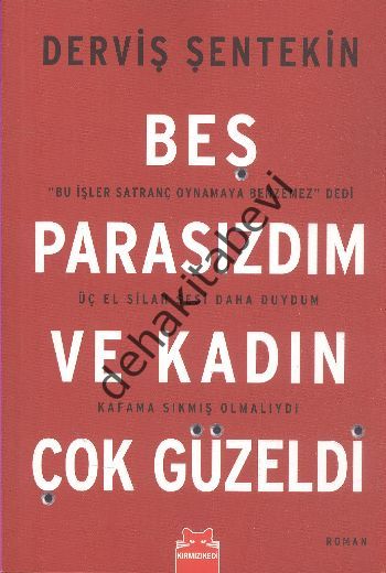 Beş Parasızdım ve Kadın Çok Güzeldi, Derviş Şentekin