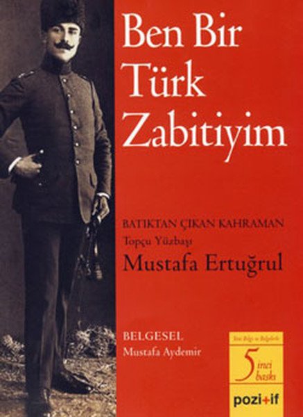 Ben Bir Türk Zabitiyim, Mustafa Ertuğrul