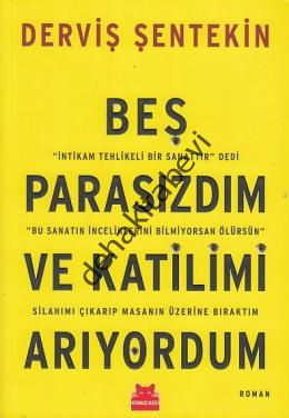 Beş Parasızdım ve Katilimi Arıyordum, Derviş Şentekin