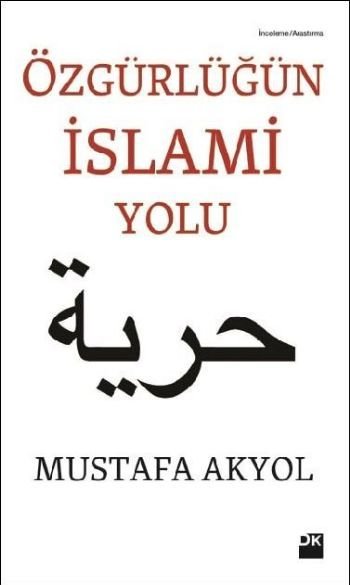 Özgürlüğün İslami Yolu, Mustafa Akyol, Doğan Kitap