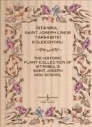 İstanbul Saint Joseph Lisesi Tarihi Bitki Koleksiyonu / The Historic Plant Collection of Istanbul's Saint Joseph High School, Mehmet Sakınç