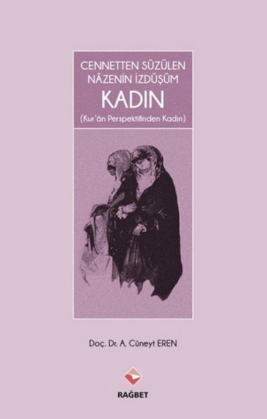 Cennetten Süzülen Nazenin İzdüşüm Kadın *Kur´an Perspektifinden Kadın
