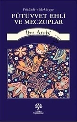 Fütüvvet Ehli ve Meczuplar, Muhyiddin İbn Arabi